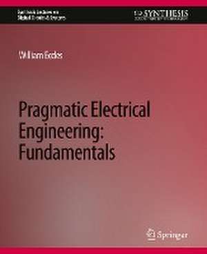 Pragmatic Electrical Engineering: Fundamentals de William Eccles