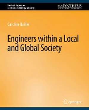 Engineers within a Local and Global Society de Caroline Baillie