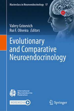 Evolutionary and Comparative Neuroendocrinology de Valery Grinevich