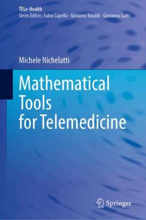 Mathematical Tools for Telemedicine de Michele Nichelatti