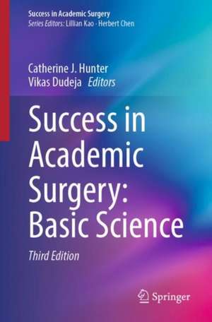 Success in Academic Surgery: Basic Science de Catherine J. Hunter