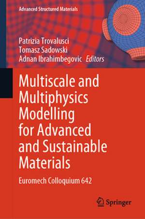 Multiscale and Multiphysics Modelling for Advanced and Sustainable Materials de Patrizia Trovalusci
