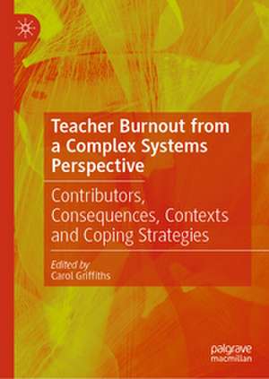 Teacher Burnout from a Complex Systems Perspective de Carol Griffiths