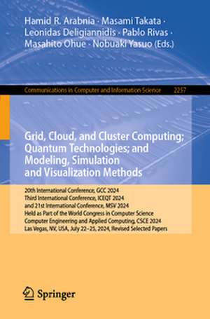 Grid, Cloud, and Cluster Computing; Quantum Technologies; and Modeling, Simulation and Visualization Methods de Hamid R. Arabnia