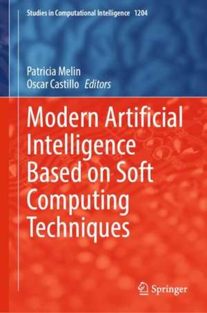 Modern Artificial Intelligence Based on Soft Computing Techniques de Patricia Melin