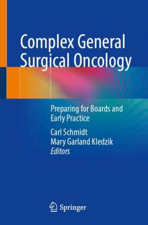 Complex General Surgical Oncology de Carl Schmidt
