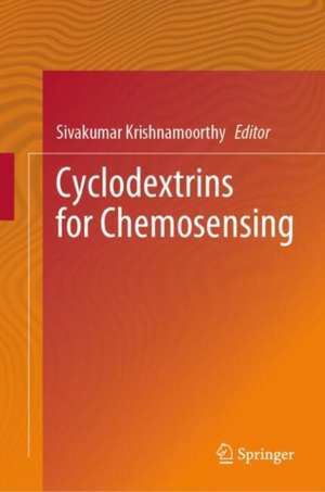 Cyclodextrins for Chemosensing de Sivakumar Krishnamoorthy