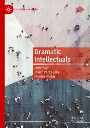Dramatic Intellectuals de Javier Pérez-Jara