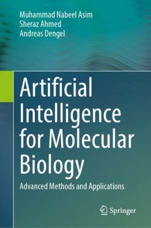 Artificial Intelligence for Molecular Biology de Muhammad Nabeel Asim