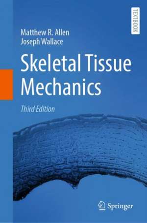 Skeletal Tissue Mechanics de Matthew R. Allen