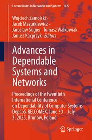 Advances in Dependable Systems and Networks de Wojciech Zamojski