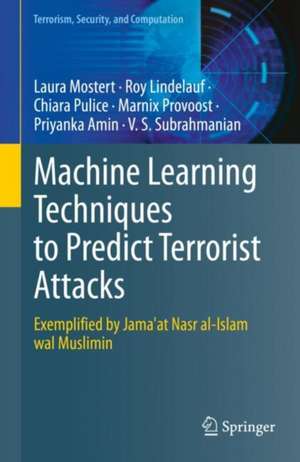 Machine Learning Techniques to Predict Terrorist Attacks de Laura Mostert