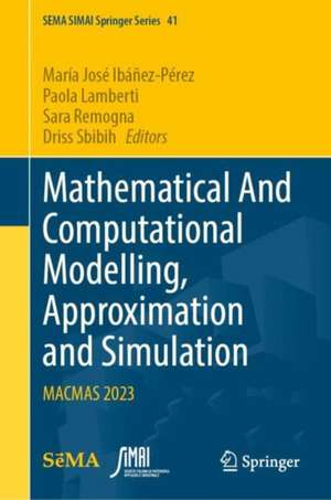 Mathematical and Computational Modelling, Approximation and Simulation de María José Ibáñez-Pérez