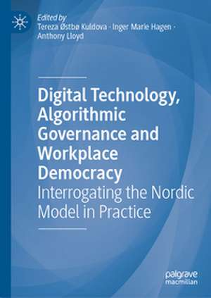 Digital Technology, Algorithmic Governance and Workplace Democracy de Tereza Østbø Kuldova