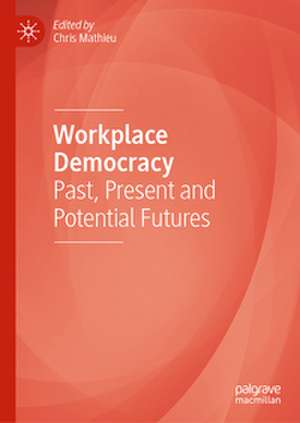 Workplace Democracy de Chris Mathieu