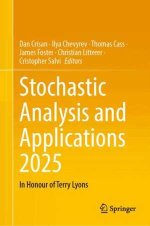 Stochastic Analysis and Applications 2025 de Dan Crisan