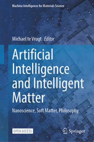 Artificial Intelligence and Intelligent Matter de Michael Te Vrugt