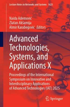 Advanced Technologies, Systems, and Applications X de Naida Ademovi¿