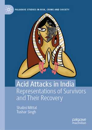 Acid Attacks in India de Shalini Mittal