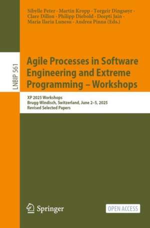 Agile Processes in Software Engineering and Extreme Programming - Workshops de Sibylle Peter