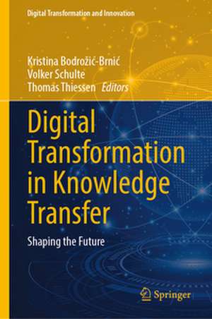 Digital Transformation in Knowledge Transfer de Kristina Bodro¿i¿-Brni¿