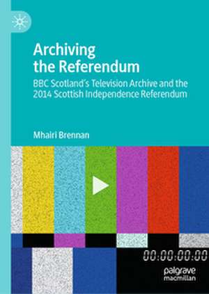 Archiving the Referendum de Mhairi Brennan