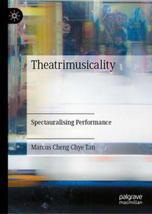 Theatrimusicality de Marcus Cheng Chye Tan
