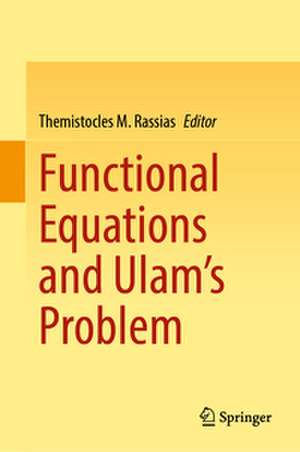 Functional Equations and Ulam's Problem de Themistocles M. Rassias
