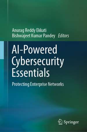 AI-Powered Cybersecurity Essentials de Anurag Reddy Ekkati