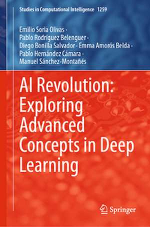 AI Revolution: Exploring Advanced Concepts in Deep Learning de Emilio Soria Olivas