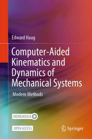 Computer-Aided Kinematics and Dynamics of Mechanical Systems de Edward Haug