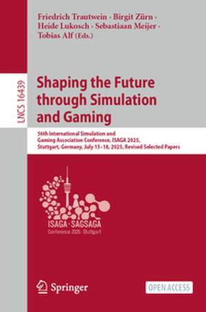 Shaping the Future through Simulation and Gaming de Friedrich Trautwein