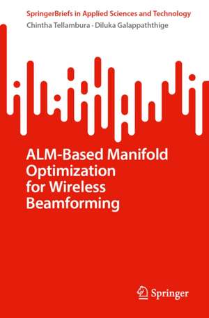 ALM-Based Manifold Optimization for Wireless Beamforming de Chintha Tellambura