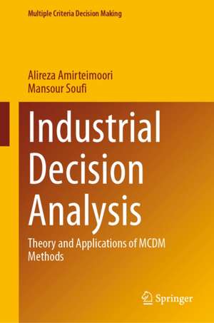 Industrial Decision Analysis de Alireza Amirteimoori