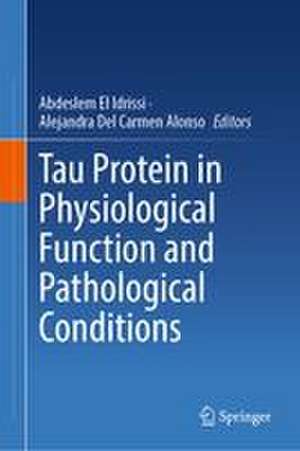 Tau Protein in Physiological Function and Pathological Conditions de Abdeslem El Idrissi