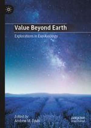 Value Beyond Earth de Andrew M. Davis