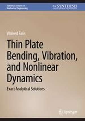 Thin Plate Bending, Vibration, and Nonlinear Dynamics de Waleed Faris