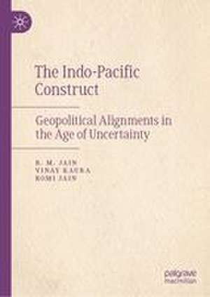 The Indo-Pacific Construct de B. M. Jain