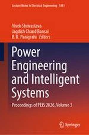 Power Engineering and Intelligent Systems de B. K. Panigrahi