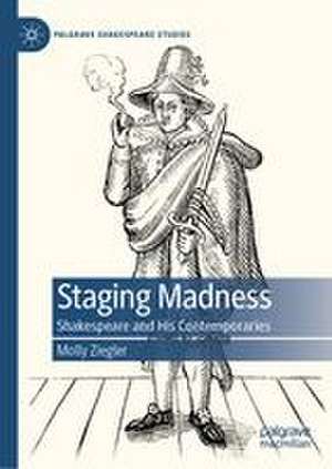 Staging Madness de Molly Ziegler