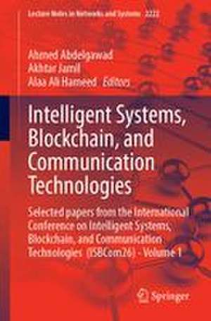 Intelligent Systems, Blockchain, and Communication Technologies de Ahmed Abdelgawad