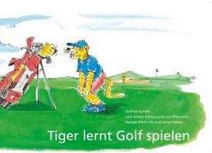 Tiger lernt Golf spielen de Anna Steyer