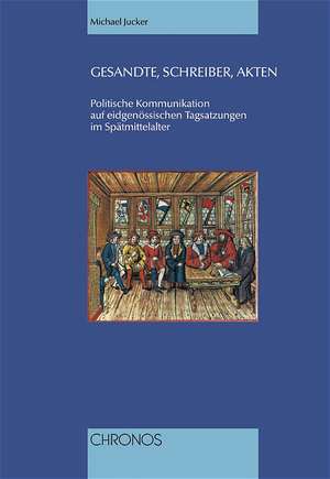 Gesandte, Schreiber, Akten de Michael Jucker