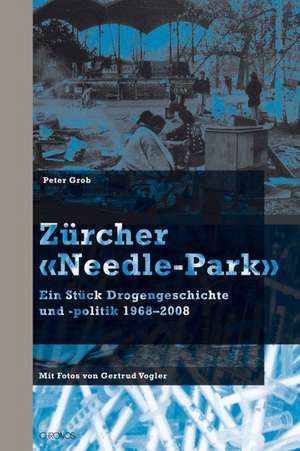 Zürcher «Needle-Park» de Peter Grob