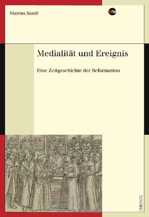 Medialität und Ereignis de Marcus Sandl