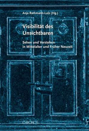 Visibilität des Unsichtbaren de Anja Rathmann-Lutz