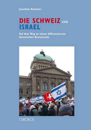 Die Schweiz und Israel de Jonathan Kreutner