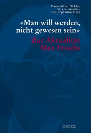 «Man will werden, nicht gewesen sein» de Daniel Müller-Nielaba