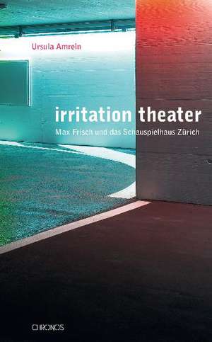 irritation | theater de Ursula Amrein