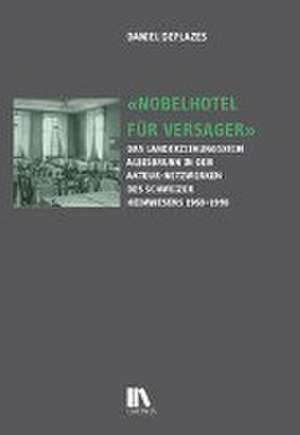 «Nobelhotel für Versager» de Daniel Deplazes